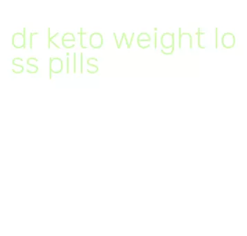 dr keto weight loss pills