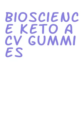 bioscience keto acv gummies