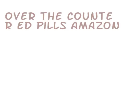 over the counter ed pills amazon