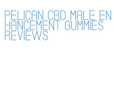 pelican cbd male enhancement gummies reviews