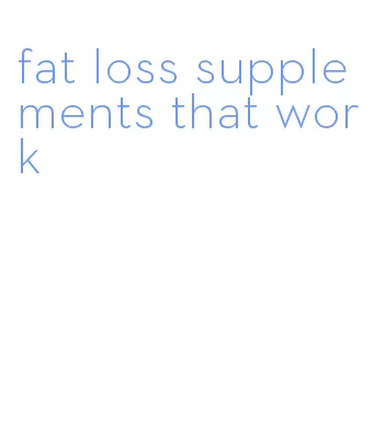 fat loss supplements that work