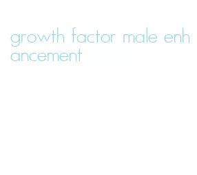 growth factor male enhancement