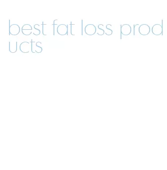 best fat loss products