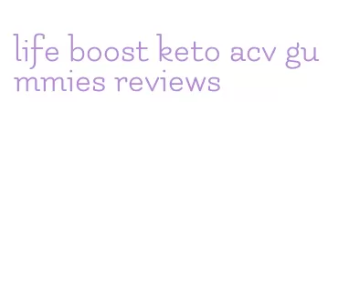 life boost keto acv gummies reviews