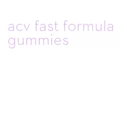 acv fast formula gummies