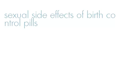 sexual side effects of birth control pills