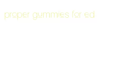 proper gummies for ed