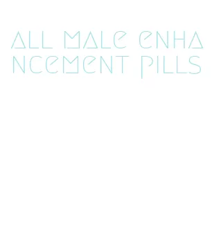 all male enhancement pills