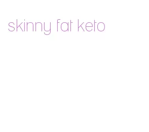 skinny fat keto