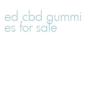 ed cbd gummies for sale