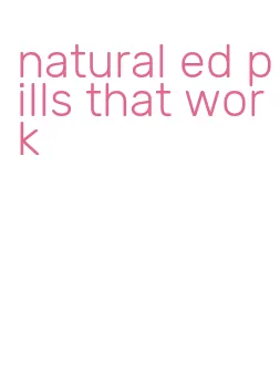 natural ed pills that work