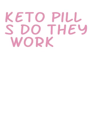 keto pills do they work