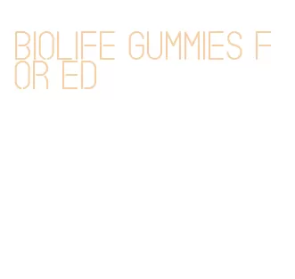 biolife gummies for ed