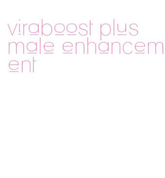 viraboost plus male enhancement