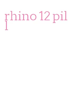 rhino 12 pill