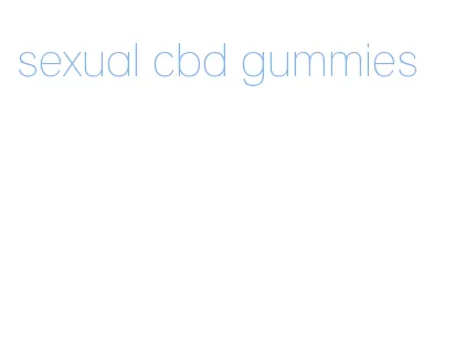 sexual cbd gummies