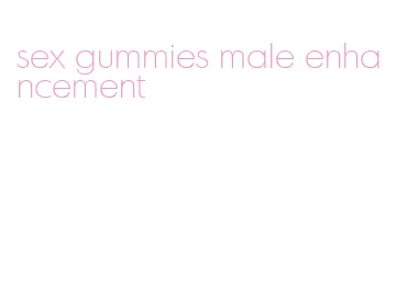 sex gummies male enhancement