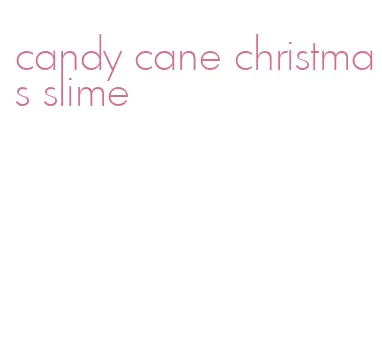 candy cane christmas slime