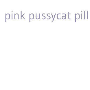 pink pussycat pill