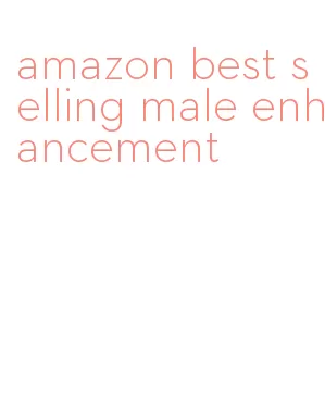 amazon best selling male enhancement