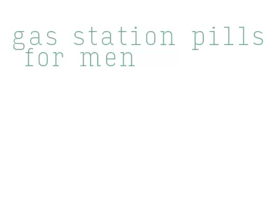 gas station pills for men