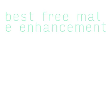 best free male enhancement