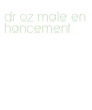 dr oz male enhancement