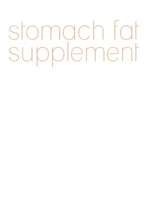 stomach fat supplement