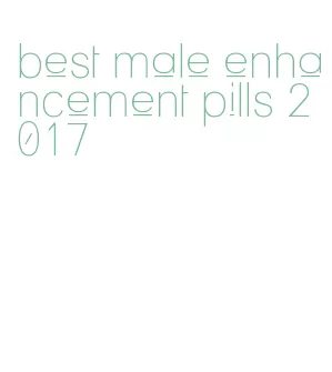 best male enhancement pills 2017