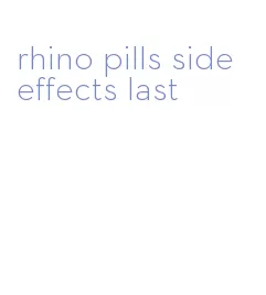 rhino pills side effects last