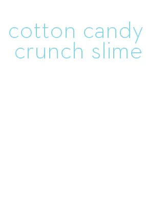 cotton candy crunch slime
