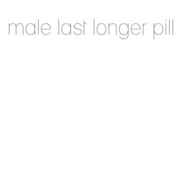 male last longer pill