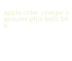 apple cider vinegar capsules plus keto bhb