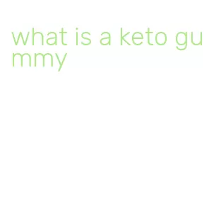 what is a keto gummy