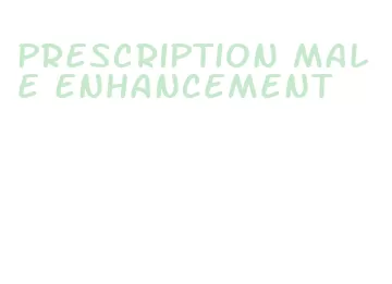 prescription male enhancement