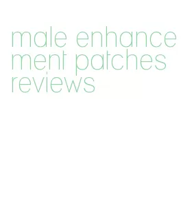 male enhancement patches reviews