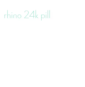 rhino 24k pill