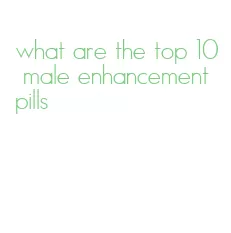 what are the top 10 male enhancement pills