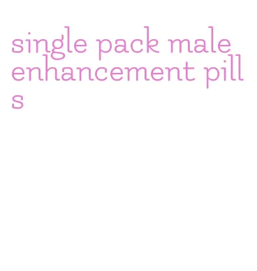 single pack male enhancement pills