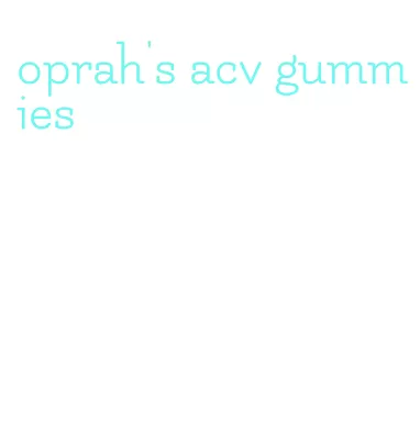 oprah's acv gummies