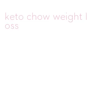 keto chow weight loss