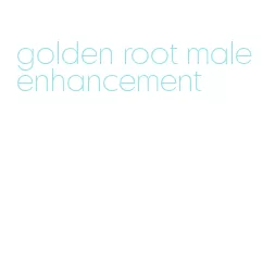 golden root male enhancement