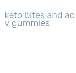 keto bites and acv gummies