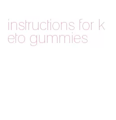 instructions for keto gummies