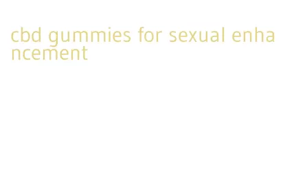 cbd gummies for sexual enhancement