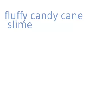 fluffy candy cane slime