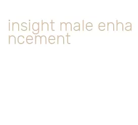 insight male enhancement