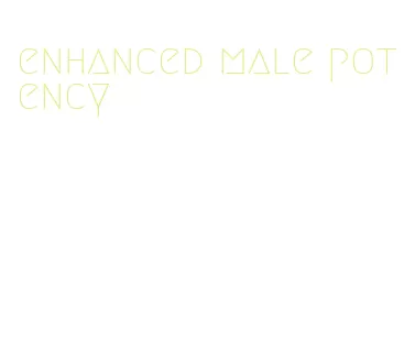 enhanced male potency