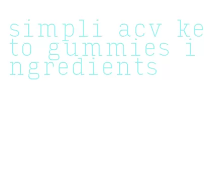 simpli acv keto gummies ingredients