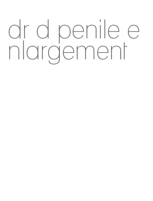 dr d penile enlargement